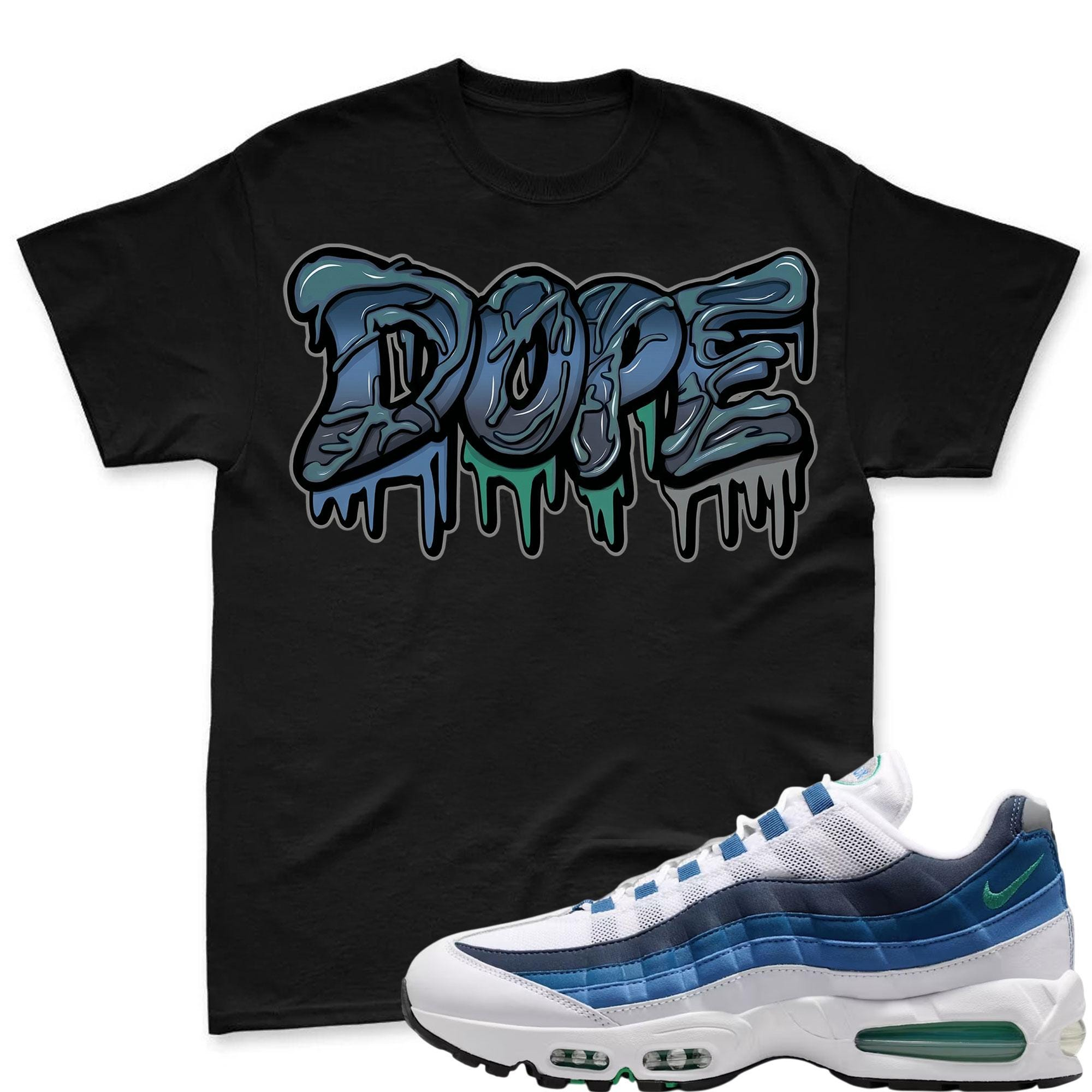 DOPE!  T Shirt To Match Air Max 95 Lake Blue and French Blue