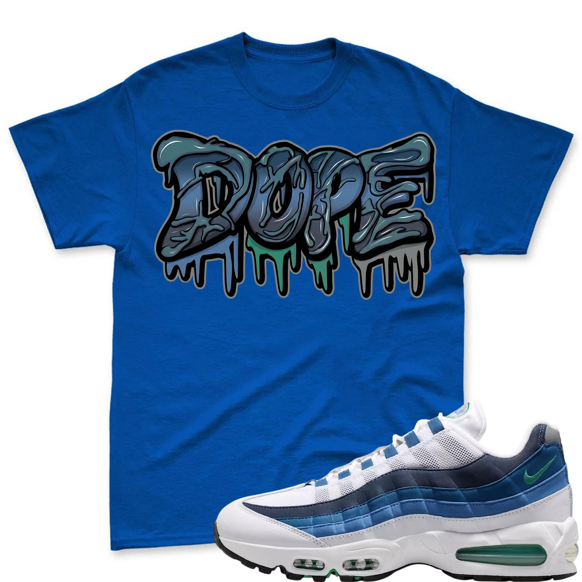 DOPE!  T Shirt To Match Air Max 95 Lake Blue and French Blue