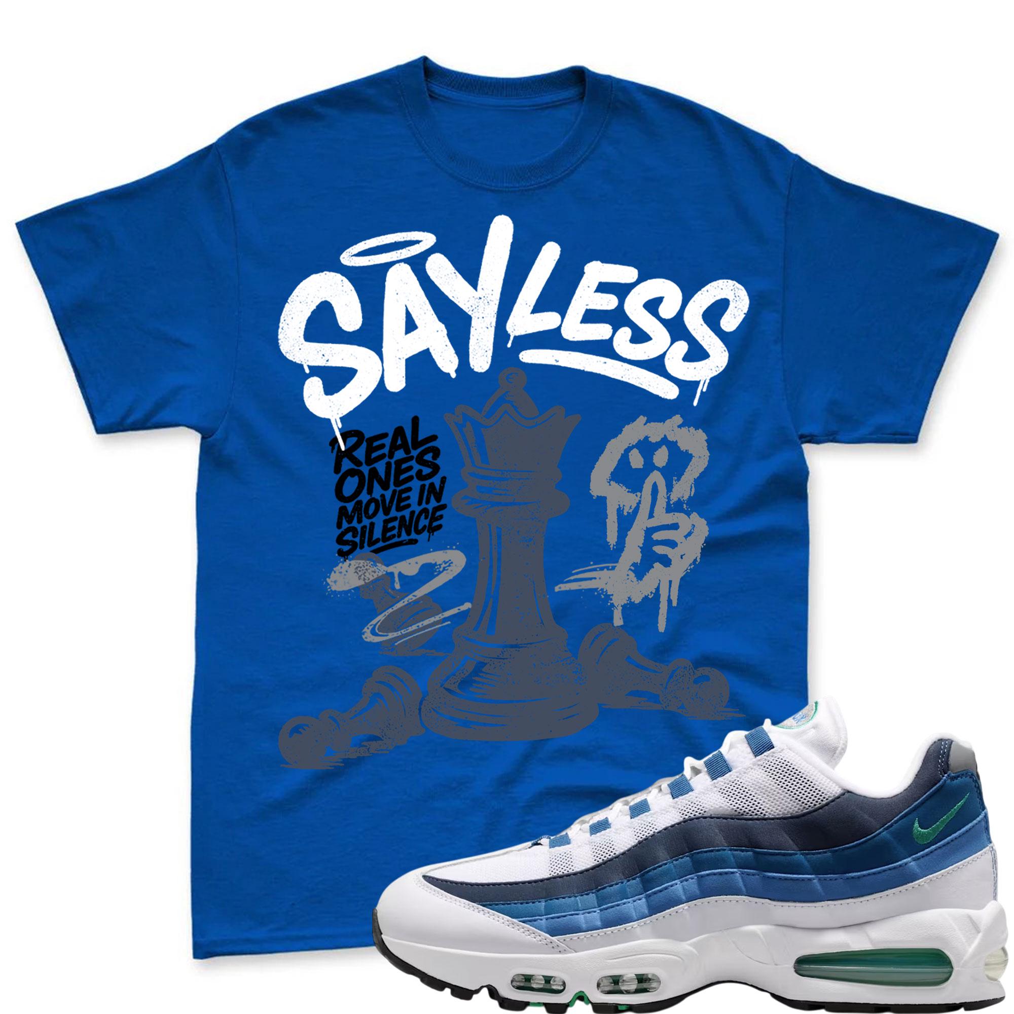 SAYLESS!T Shirt To Match Air Max 95 Lake Blue and French Blue