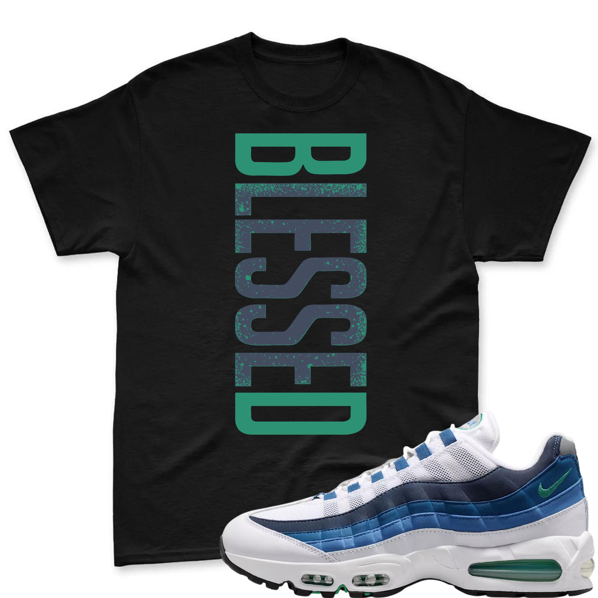 BLESSED! T Shirt To Match Air Max 95 Lake Blue and French Blue