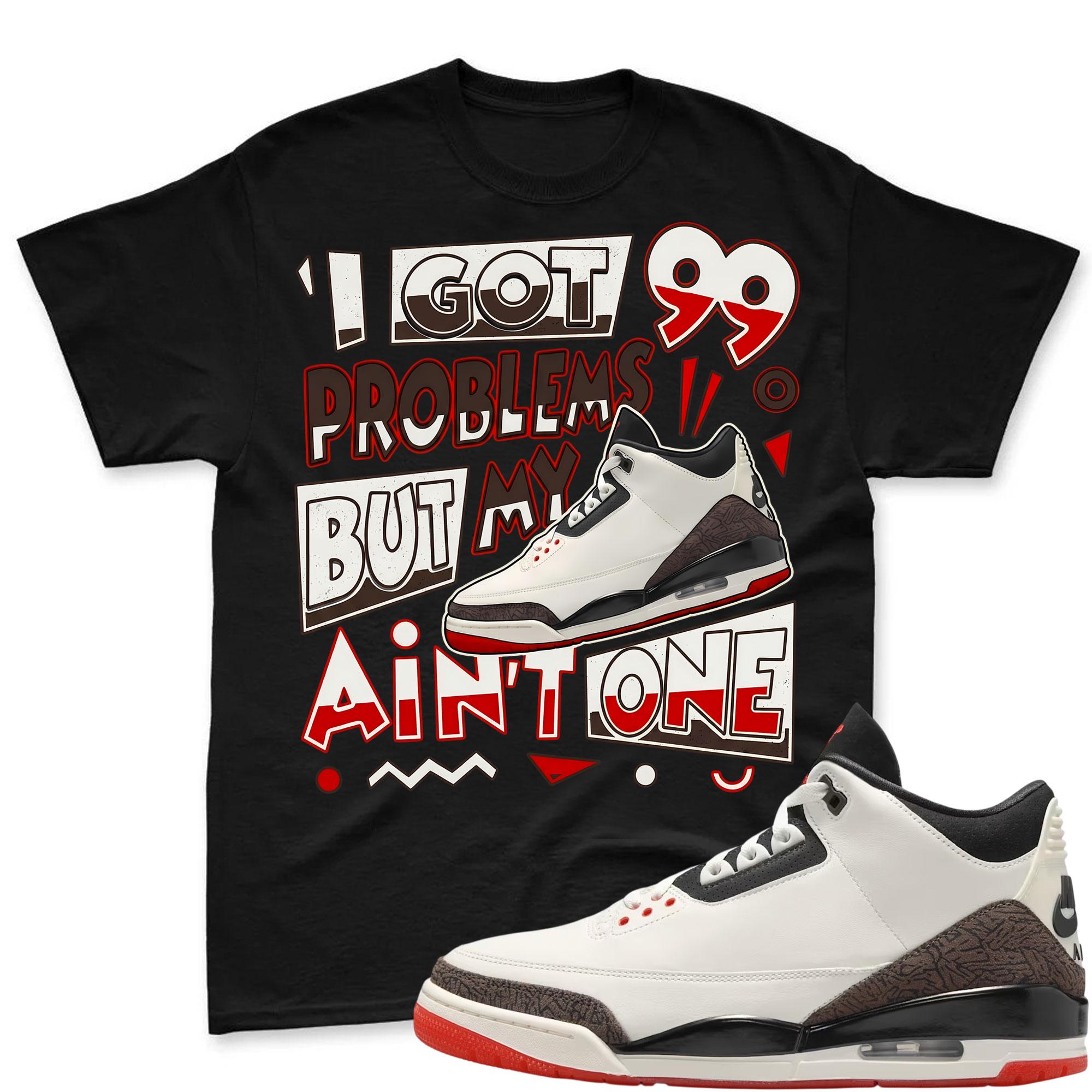 PROBLEMS!  Shirt To Match Jordan 3 World's Best Dad