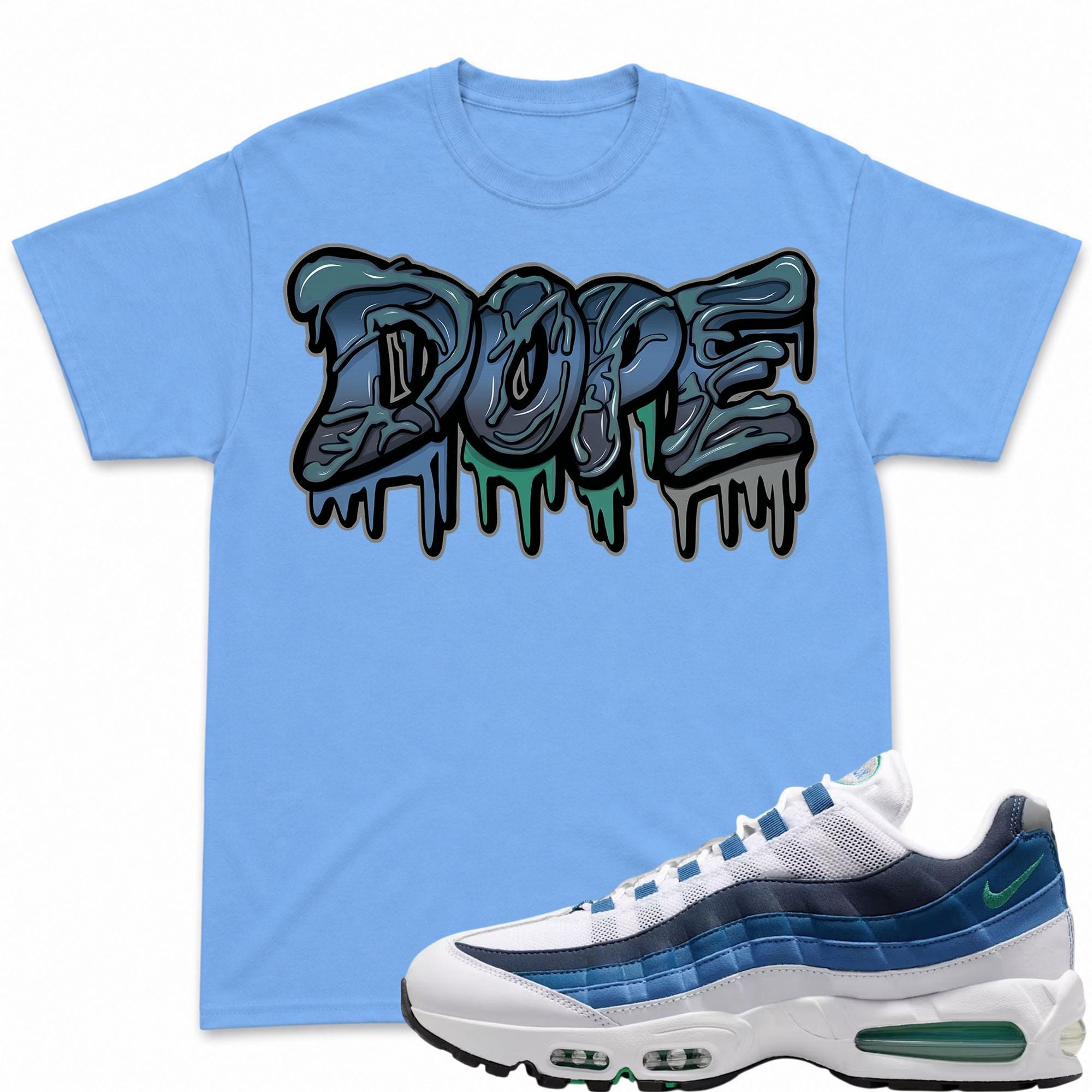DOPE!  T Shirt To Match Air Max 95 Lake Blue and French Blue