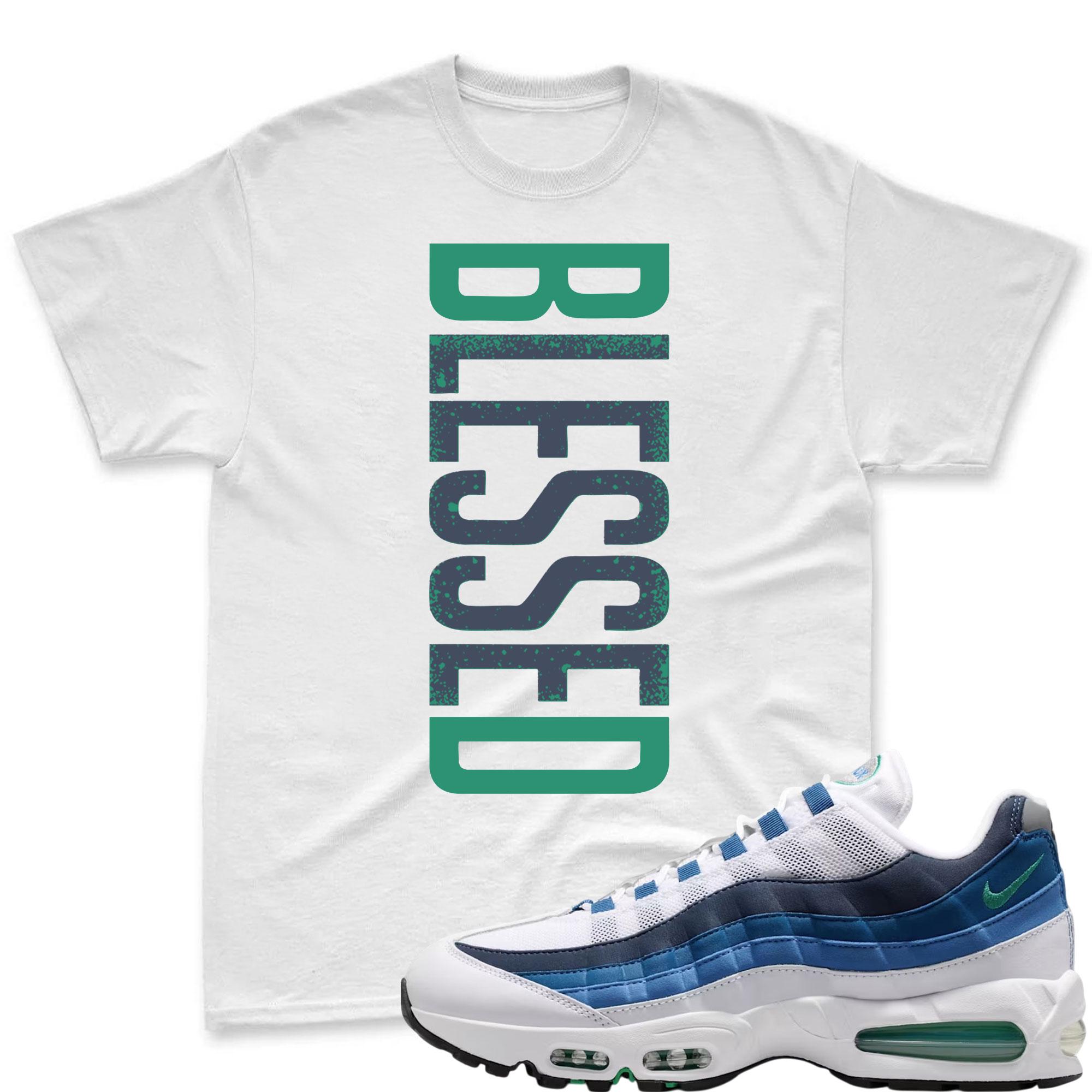 BLESSED! T Shirt To Match Air Max 95 Lake Blue and French Blue