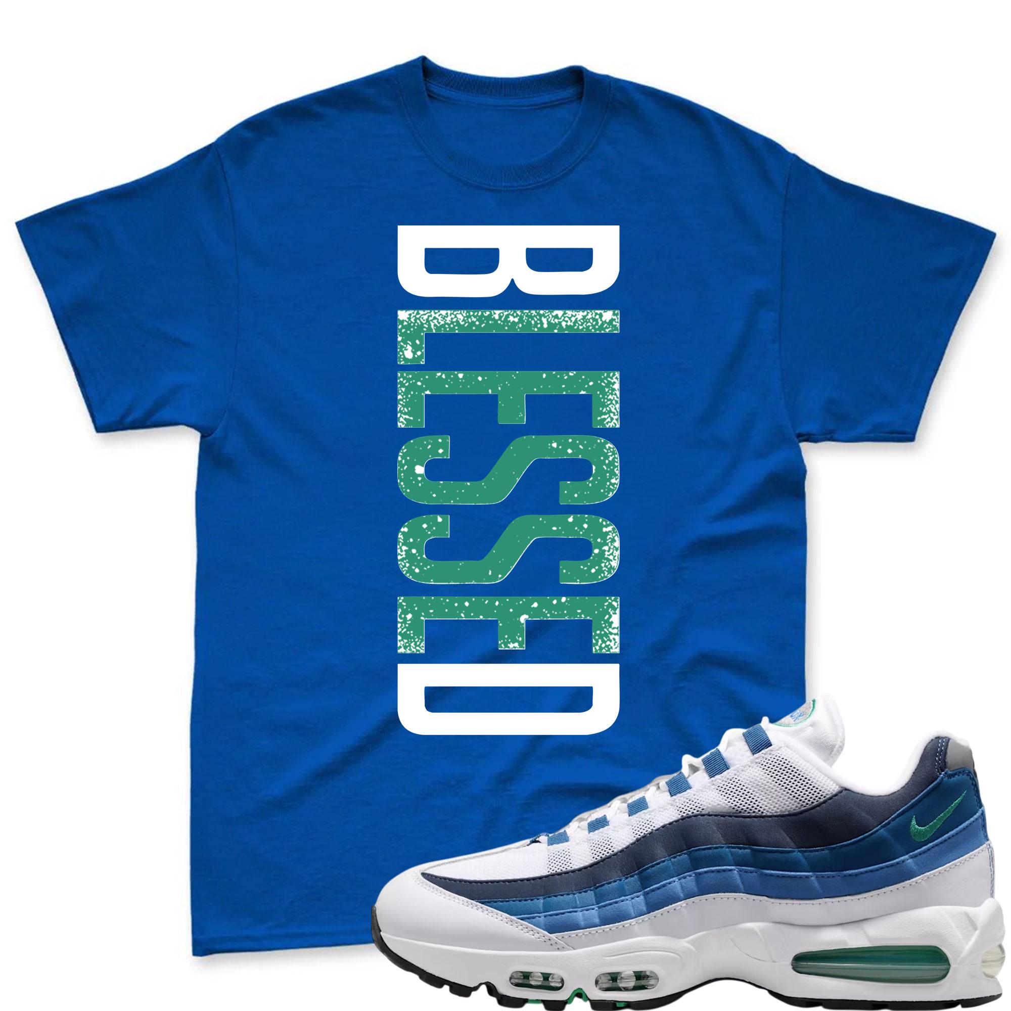 BLESSED! T Shirt To Match Air Max 95 Lake Blue and French Blue