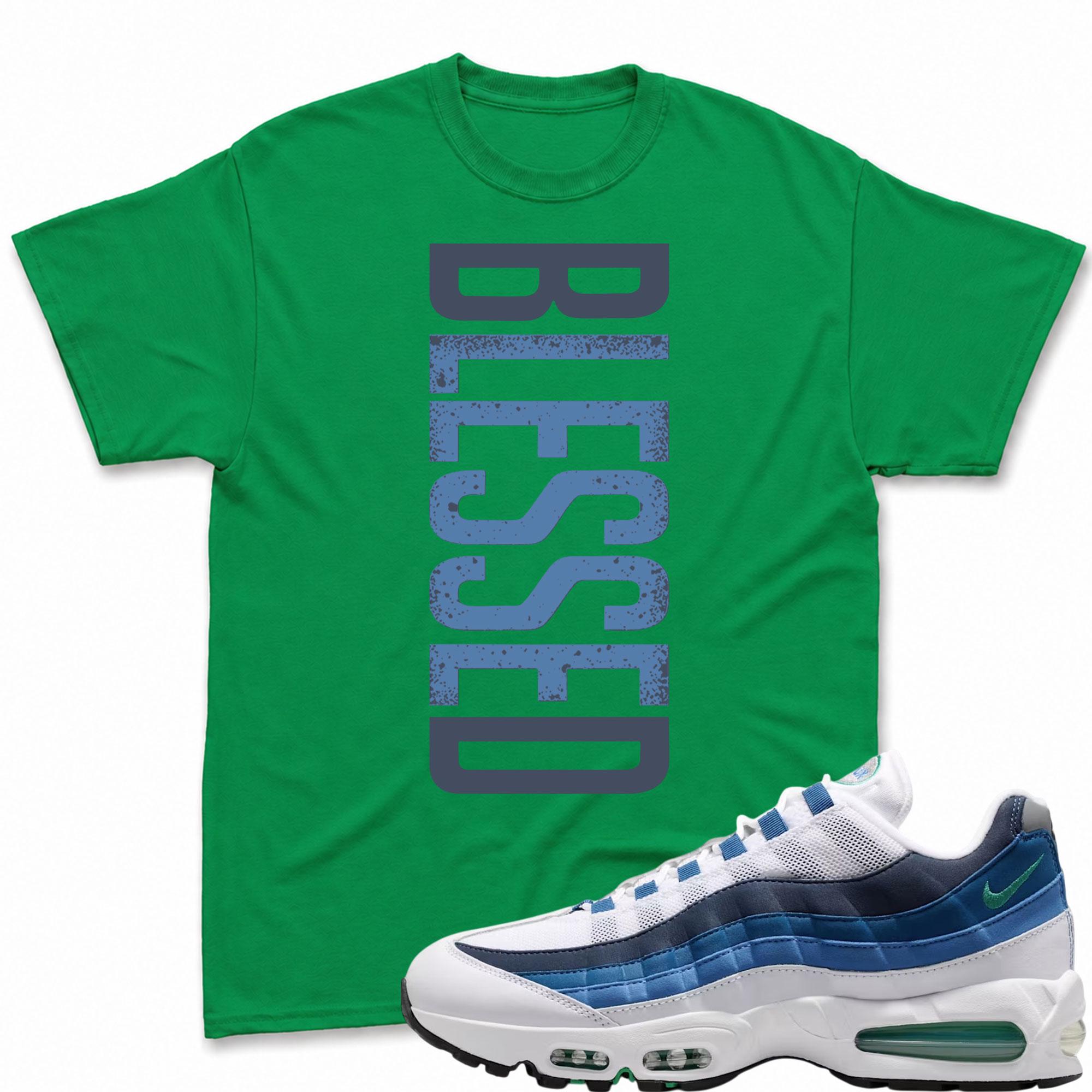 BLESSED! T Shirt To Match Air Max 95 Lake Blue and French Blue