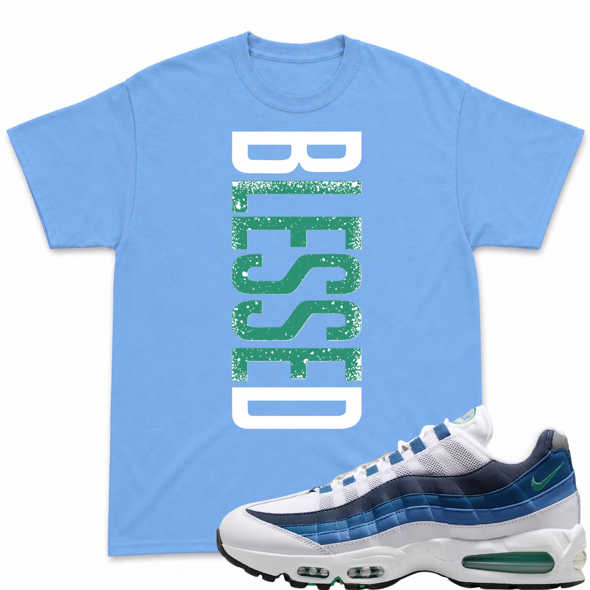 BLESSED! T Shirt To Match Air Max 95 Lake Blue and French Blue