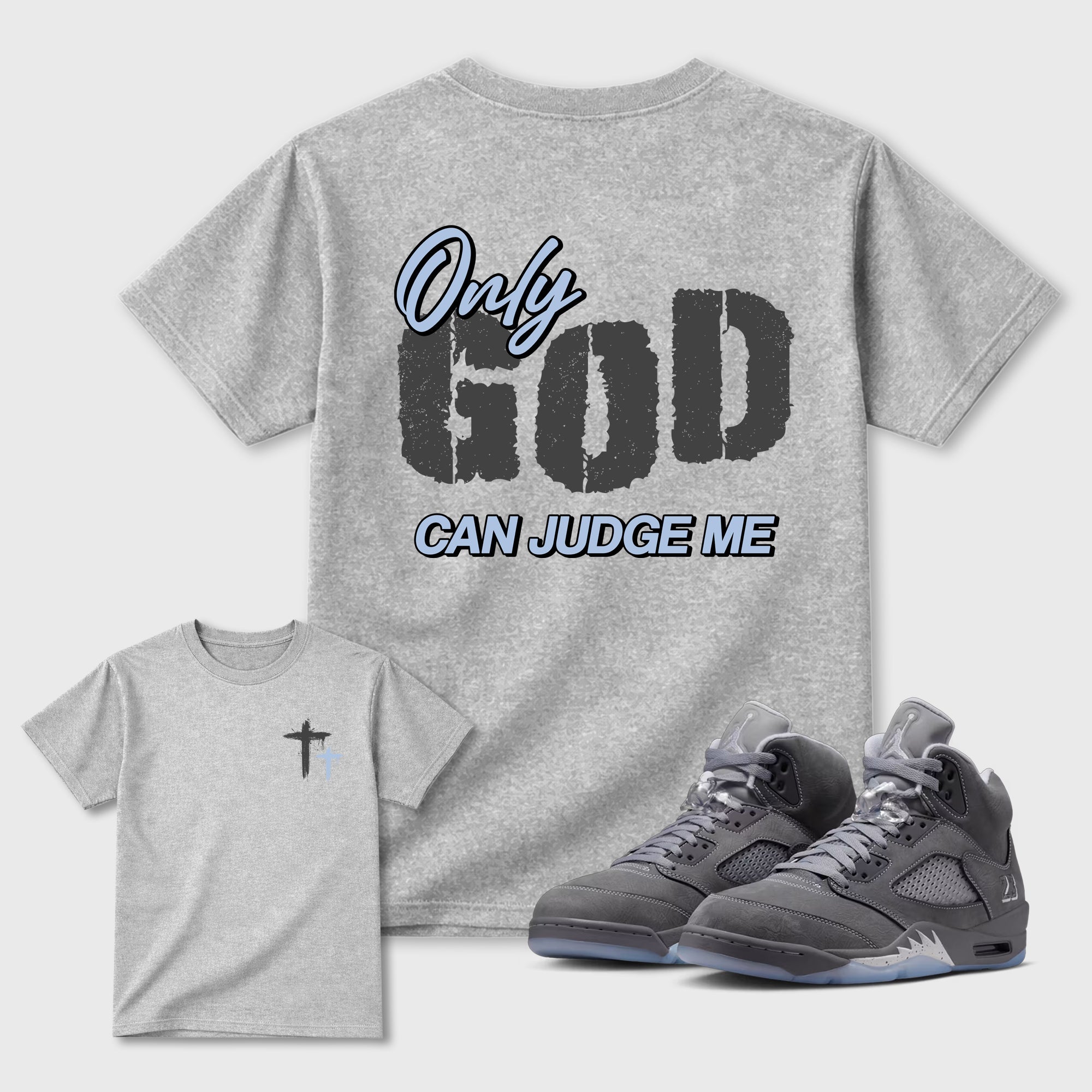 Only God Can Judge Me Sneaker Tees - Air Jordan 5 Wolf Grey