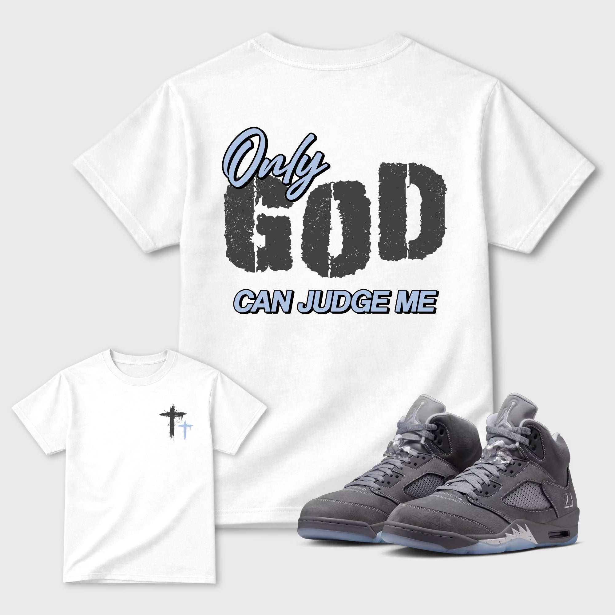 Only God Can Judge Me Sneaker Tees - Air Jordan 5 Wolf Grey