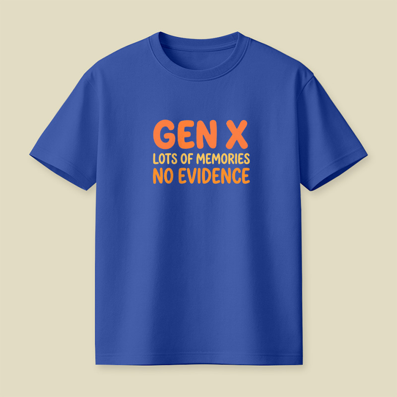 Gen X Memories No Evidence Playful T-Shirt