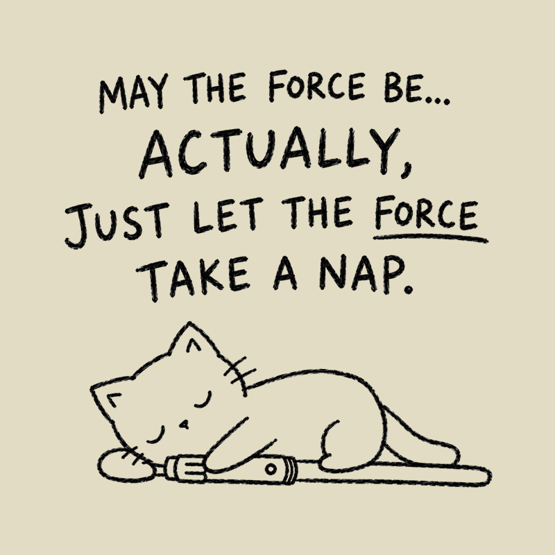 Let The Force Take A Nap Playful T-Shirt