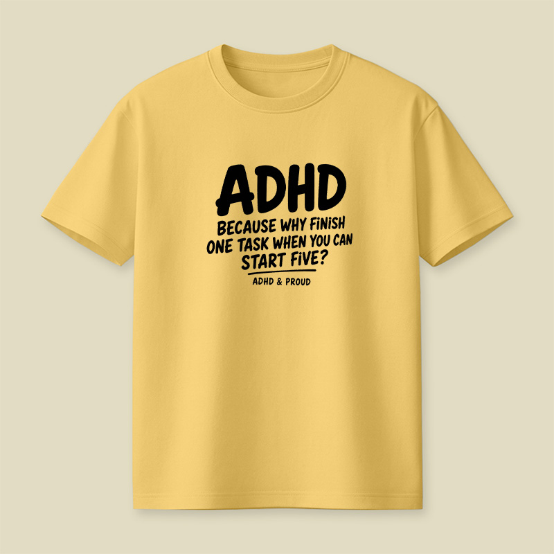 Adhd Because Why Finish One Task Playful T-Shirt