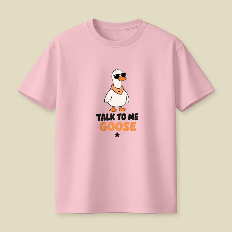 Talk To Me Goose Playful T-Shirt