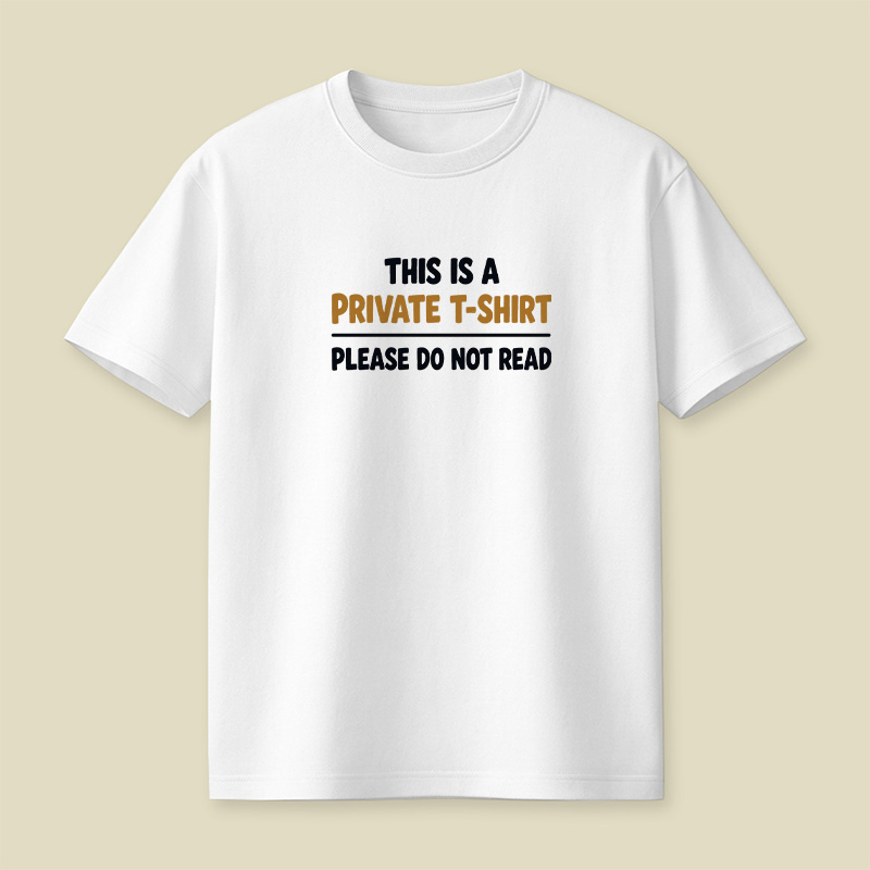 This Is A Private T-Shirt Please Do Not Read Playful T-Shirt