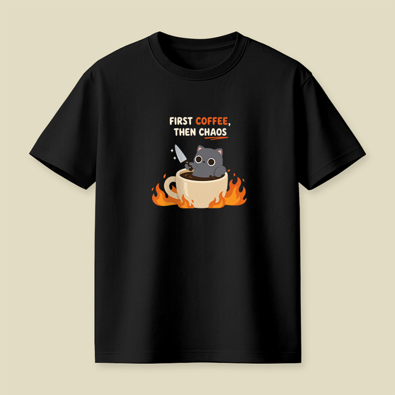 First Coffee Then Chaos Playful T-Shirt