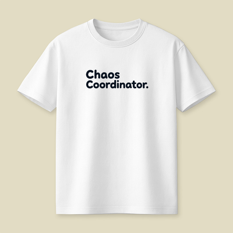 Chaos Coordinator Playful T-Shirt