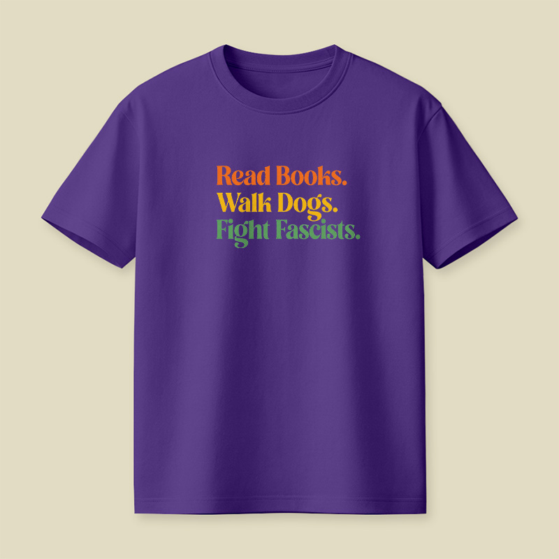 Read Books Walk Dogs And Fight Playful T-Shirt