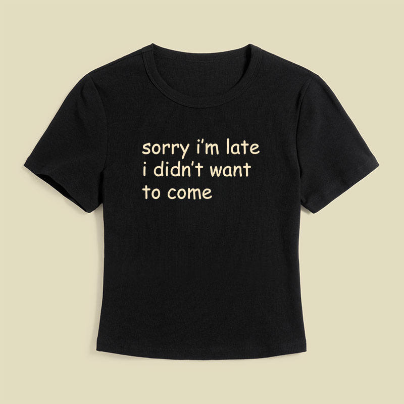 Sorry I Am Late Geek Baby Tee