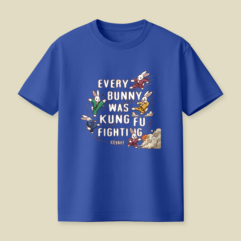 Every Bunny Was Kung Fu Fighting Playful T-Shirt