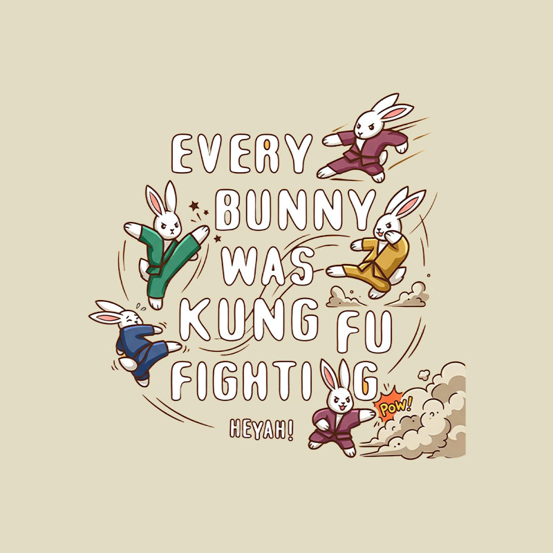 Every Bunny Was Kung Fu Fighting Playful T-Shirt