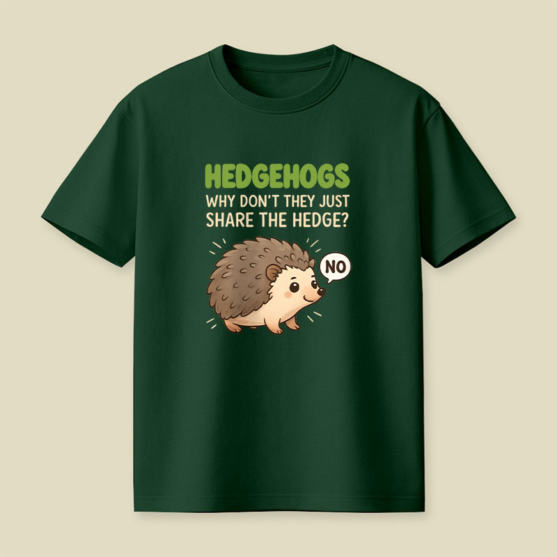 Hedgehogs Can't Share Playful T-Shirt