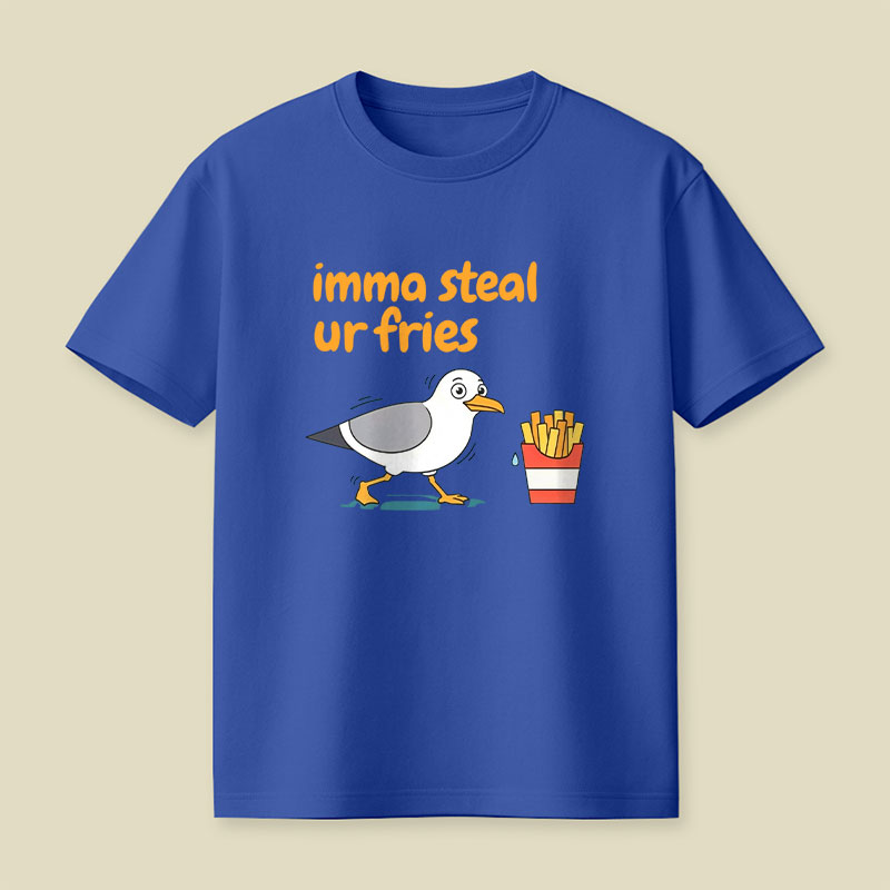 Imma Steal Ur Fries Playful T-Shirt