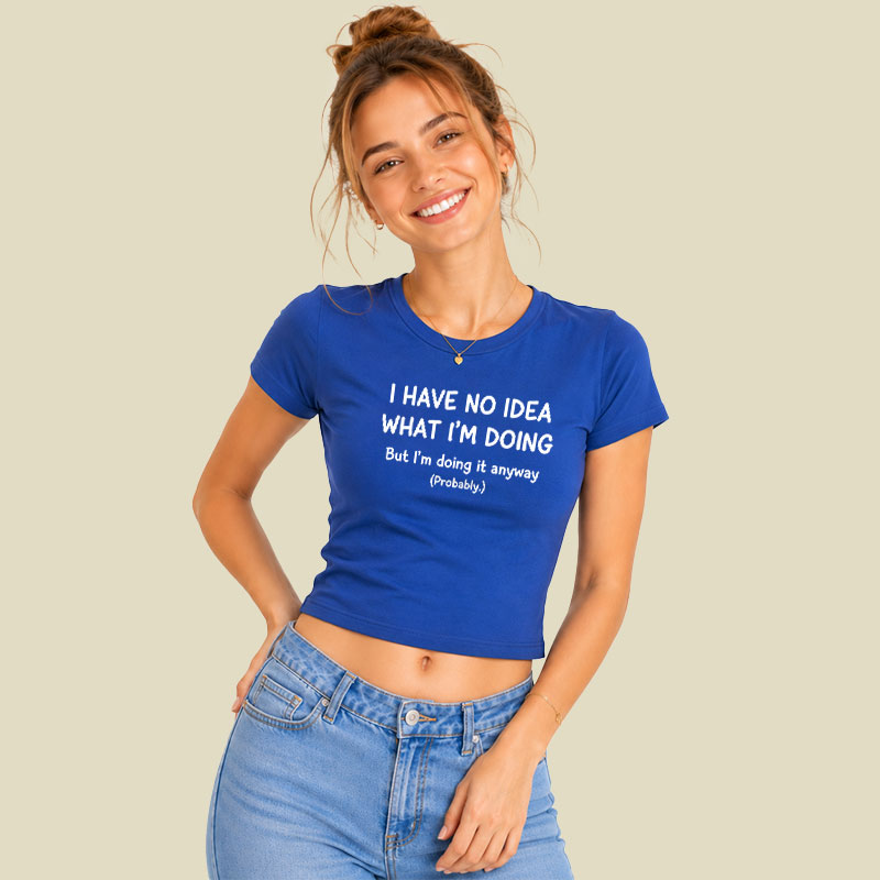 I Have No Idea What Im Doing Geek Baby Tee