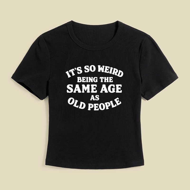 Same Age As Old People Geek Baby Tee