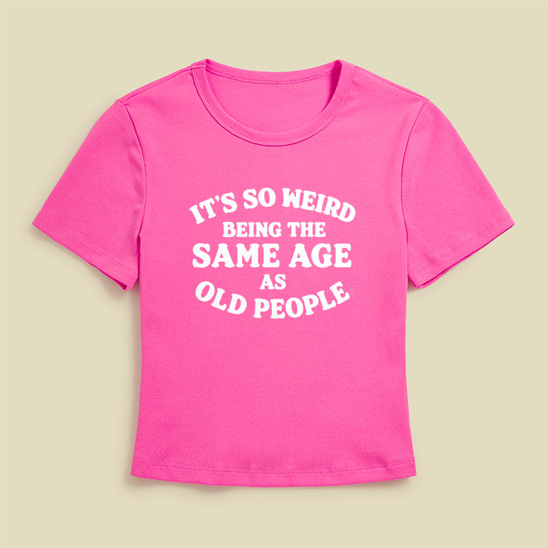 Same Age As Old People Geek Baby Tee