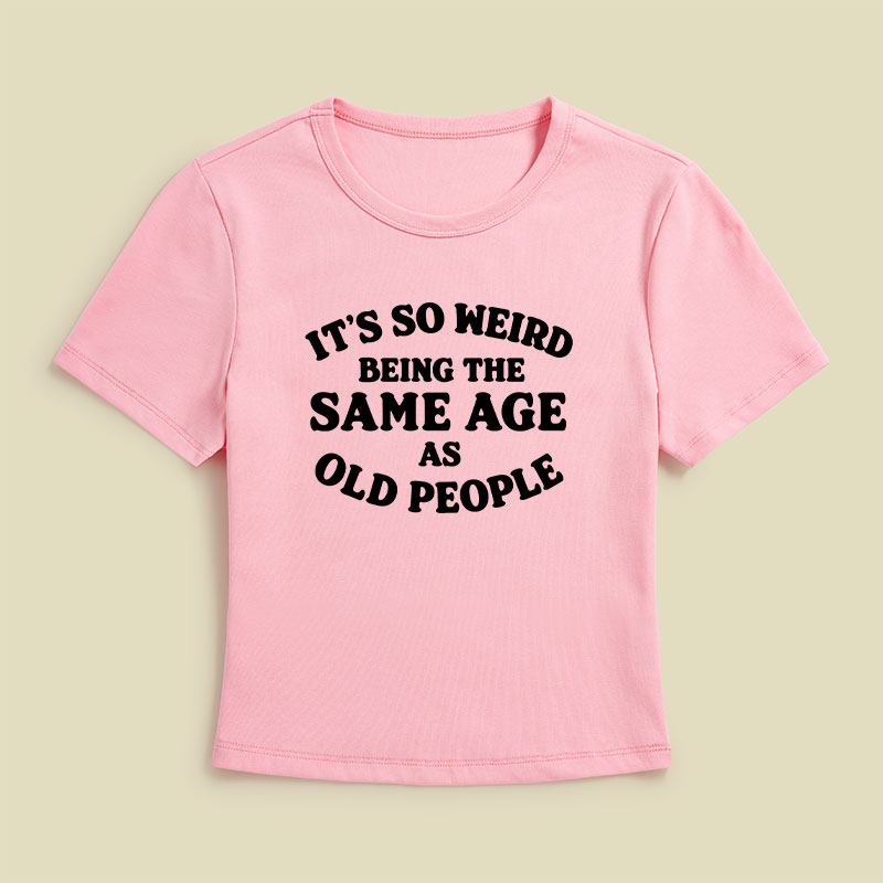 Same Age As Old People Geek Baby Tee