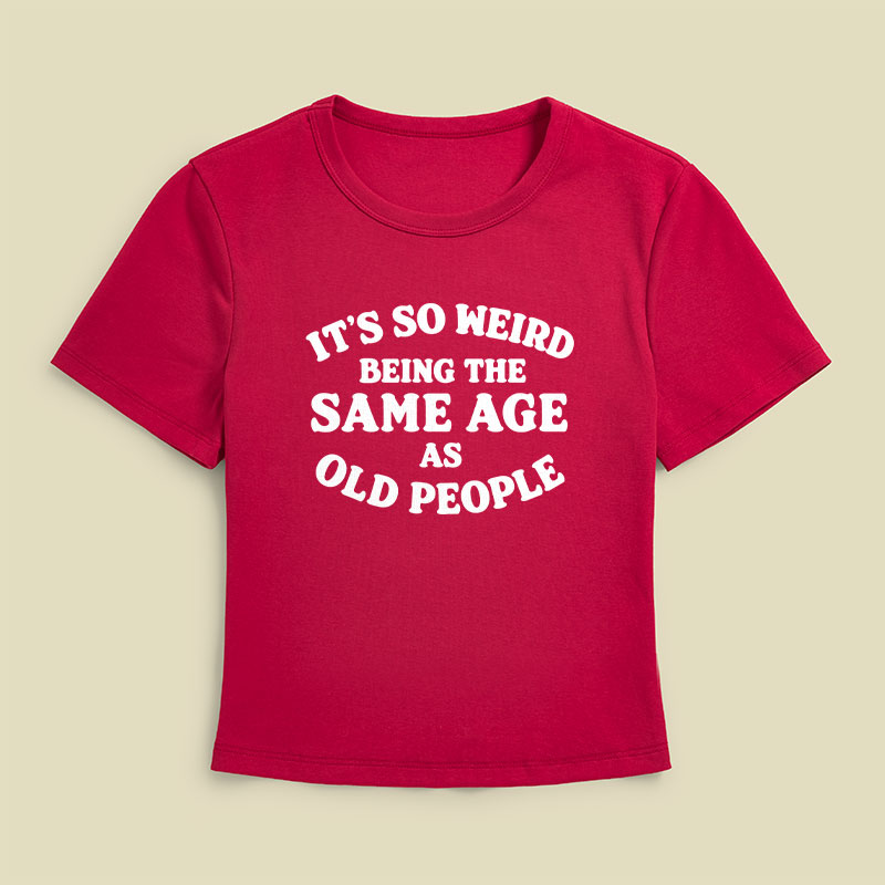 Same Age As Old People Geek Baby Tee