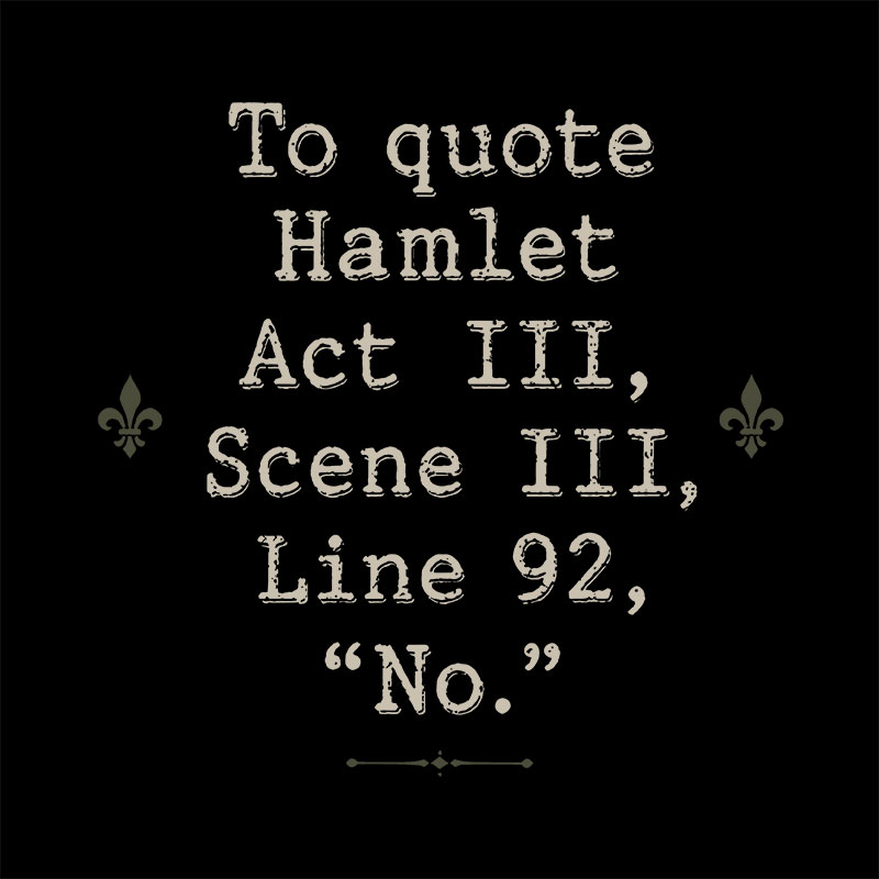 To Quote Hamlet Act Iii Scene Iii Line 92 No Geek Baby Tee
