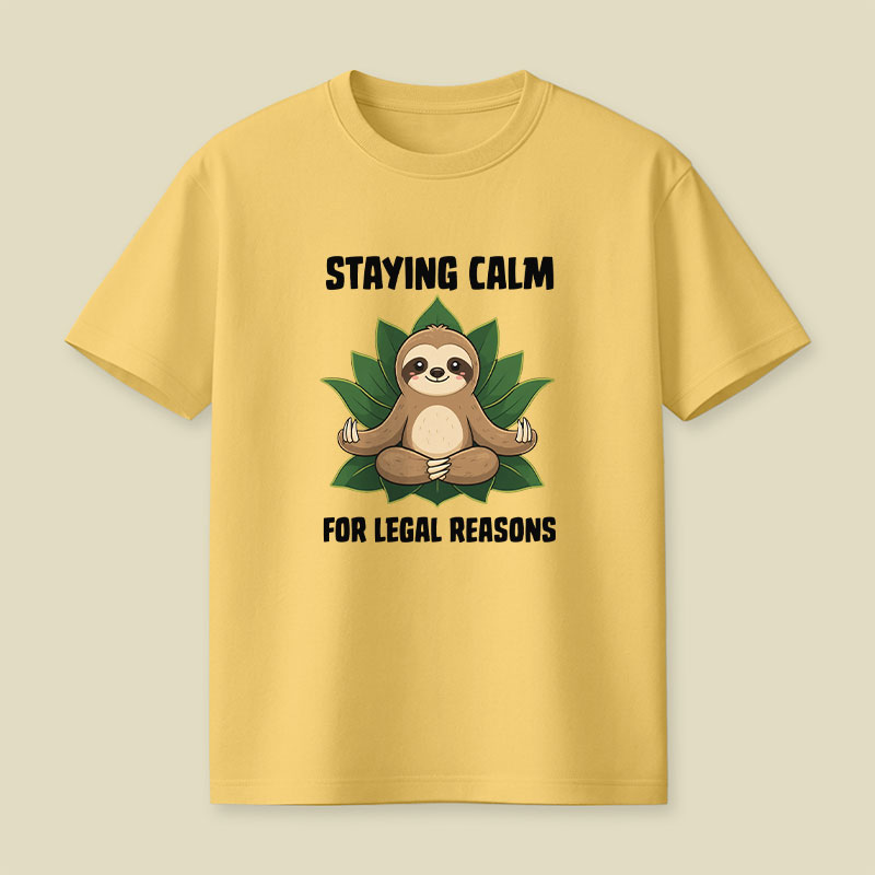 Staying Calm For Legal Reasons Playful T-Shirt