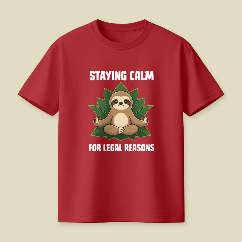 Staying Calm For Legal Reasons Playful T-Shirt
