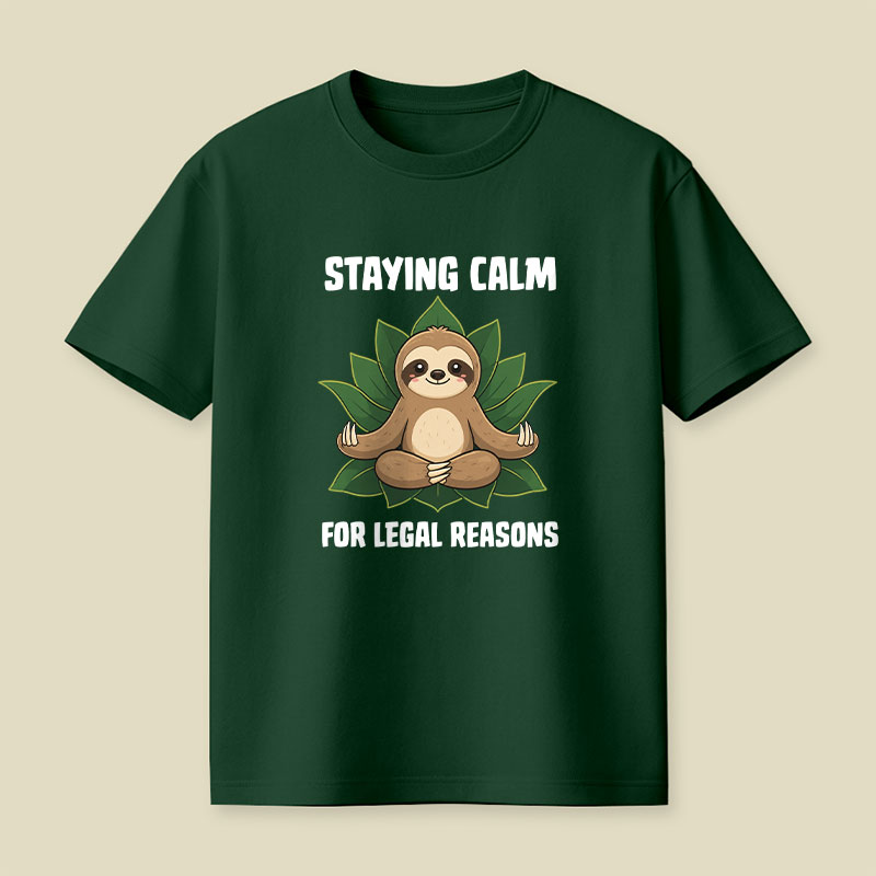 Staying Calm For Legal Reasons Playful T-Shirt