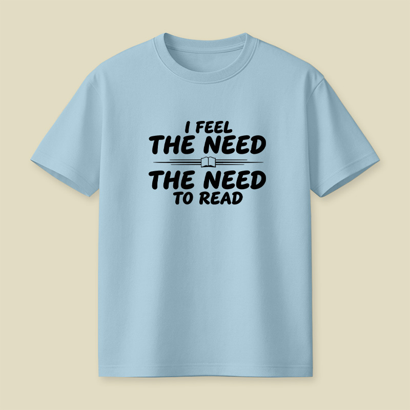 I Feel The Need To Read Playful T-Shirt