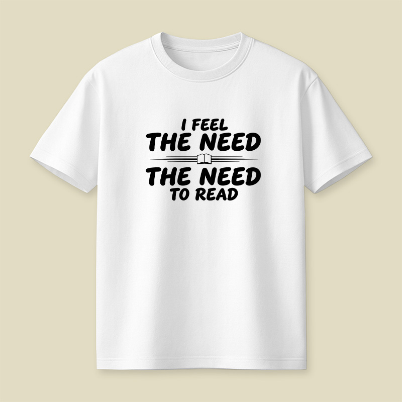 I Feel The Need To Read Playful T-Shirt