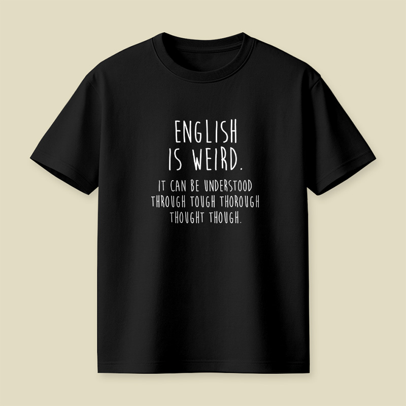 English Is Weird Playful T-Shirt