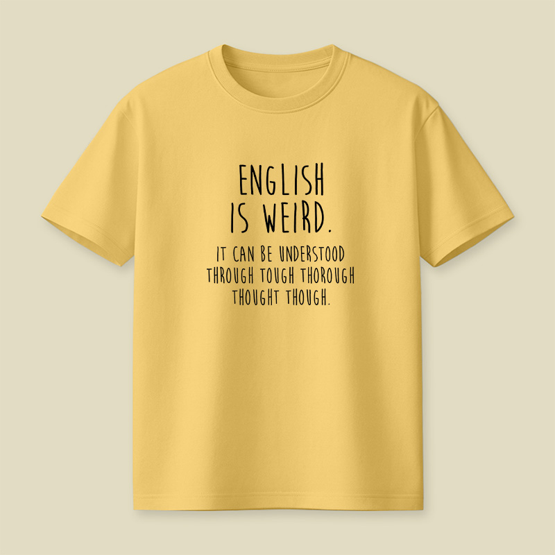 English Is Weird Playful T-Shirt