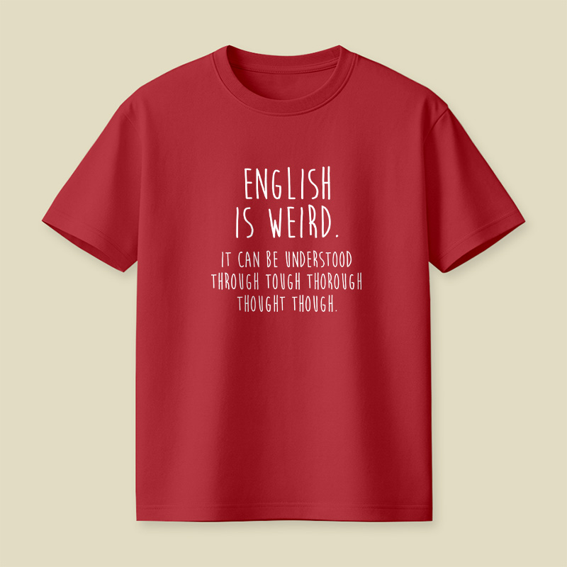 English Is Weird Playful T-Shirt