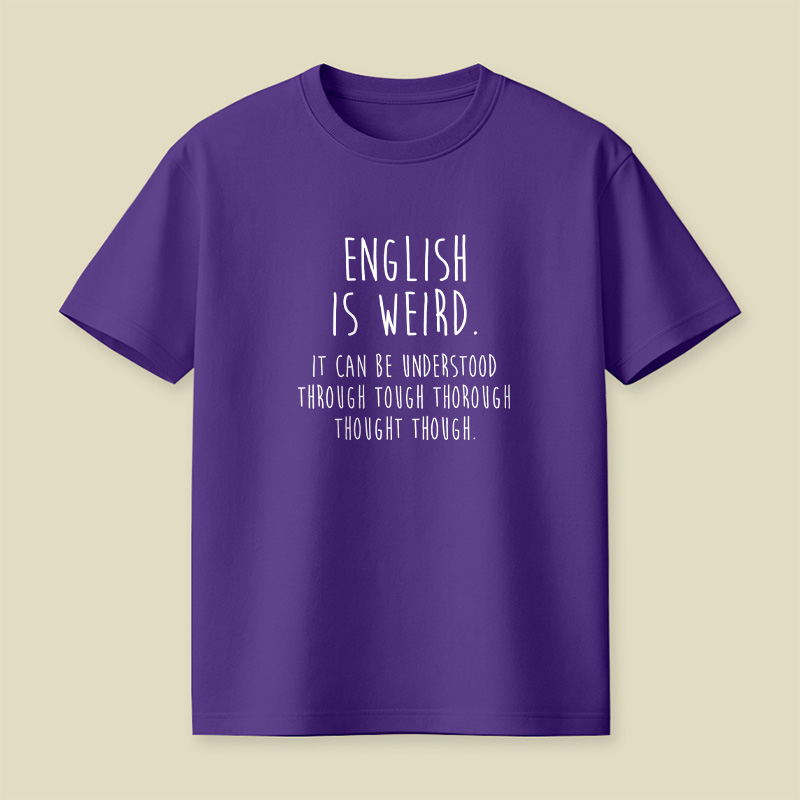 English Is Weird Playful T-Shirt