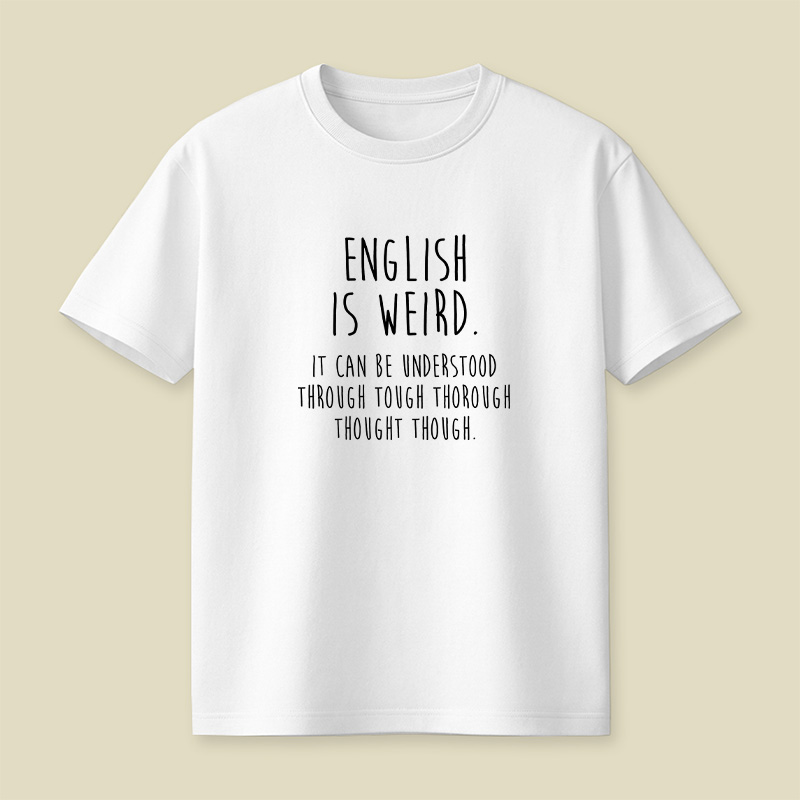 English Is Weird Playful T-Shirt