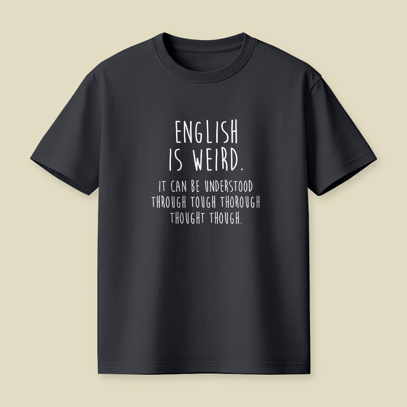 English Is Weird Playful T-Shirt