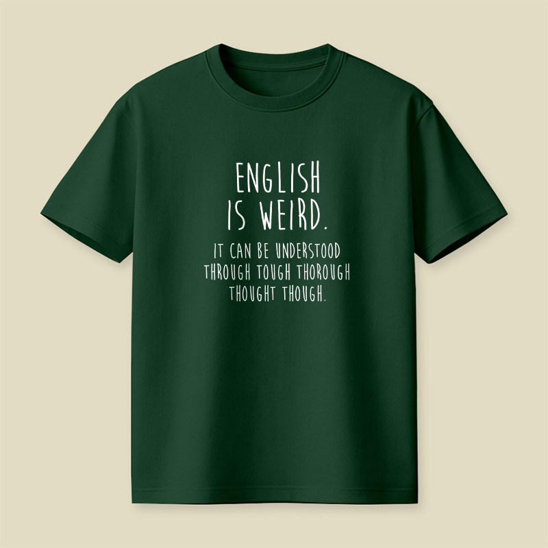 English Is Weird Playful T-Shirt
