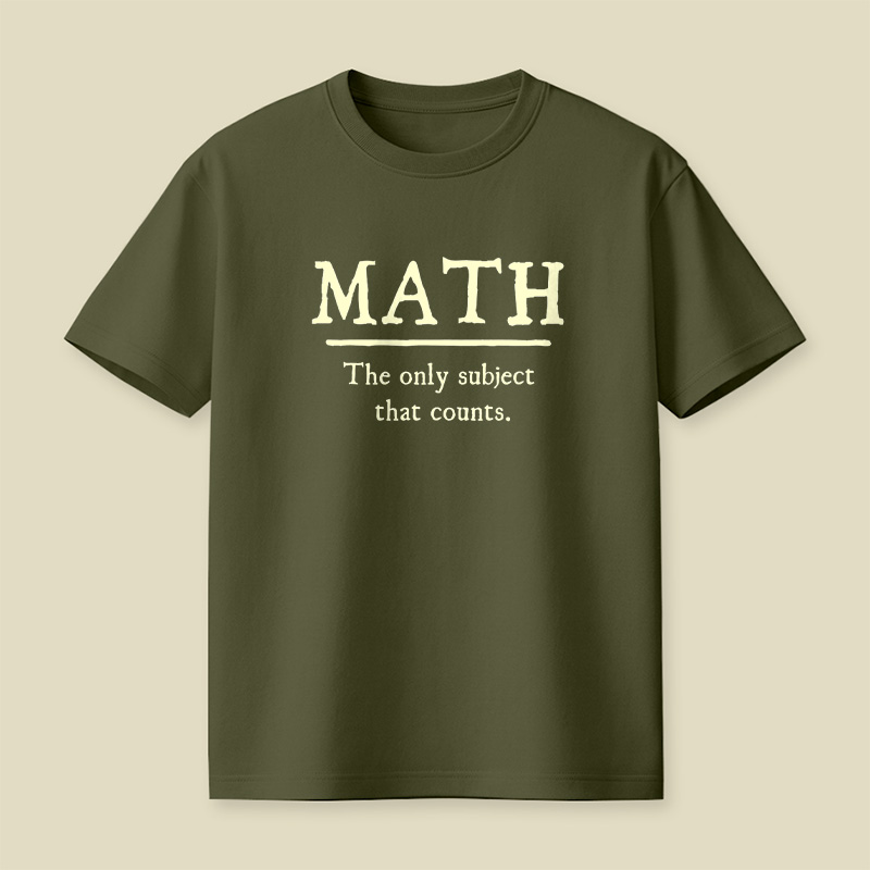 Math The Only Subject That Counts Playful T-Shirt