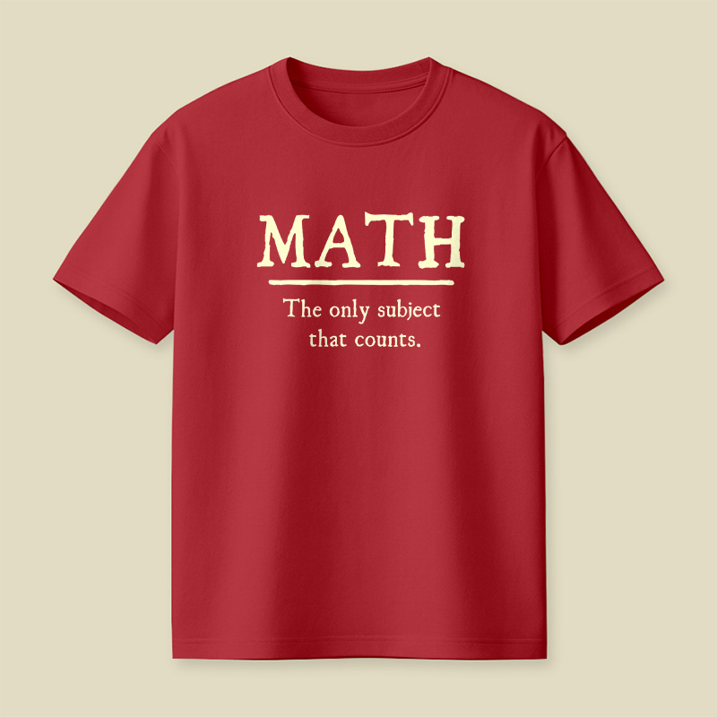 Math The Only Subject That Counts Playful T-Shirt