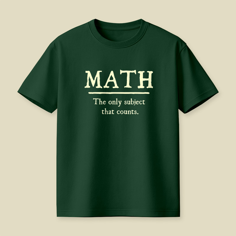 Math The Only Subject That Counts Playful T-Shirt