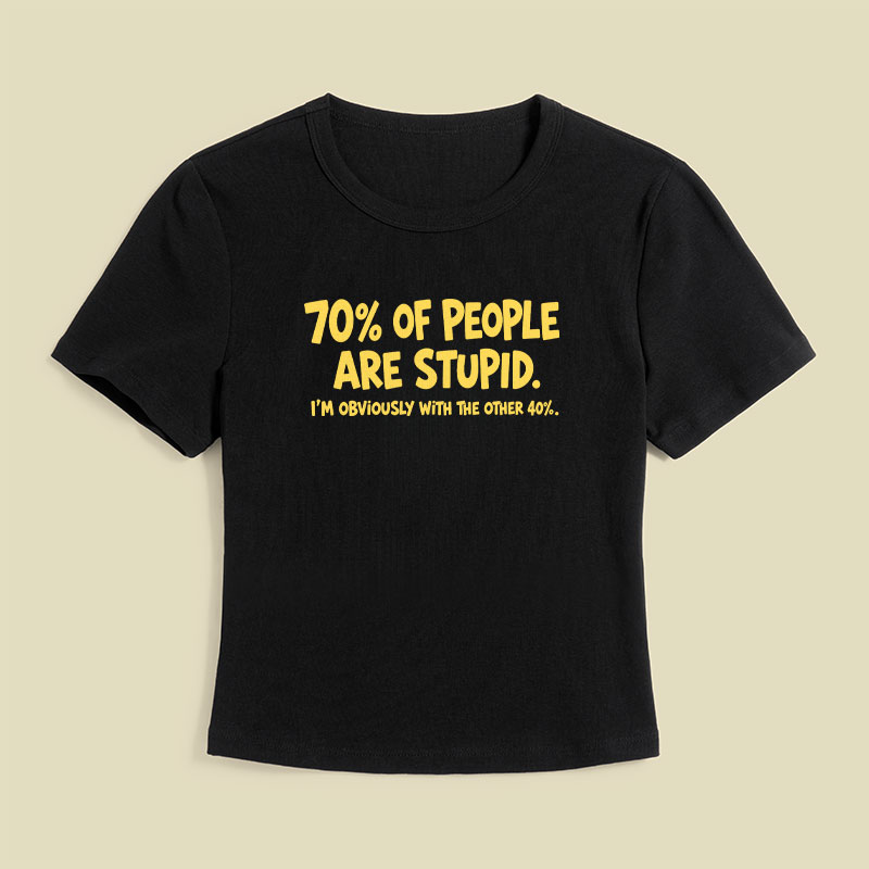 70 Percent Of People Are Stupid Geek Baby Tee