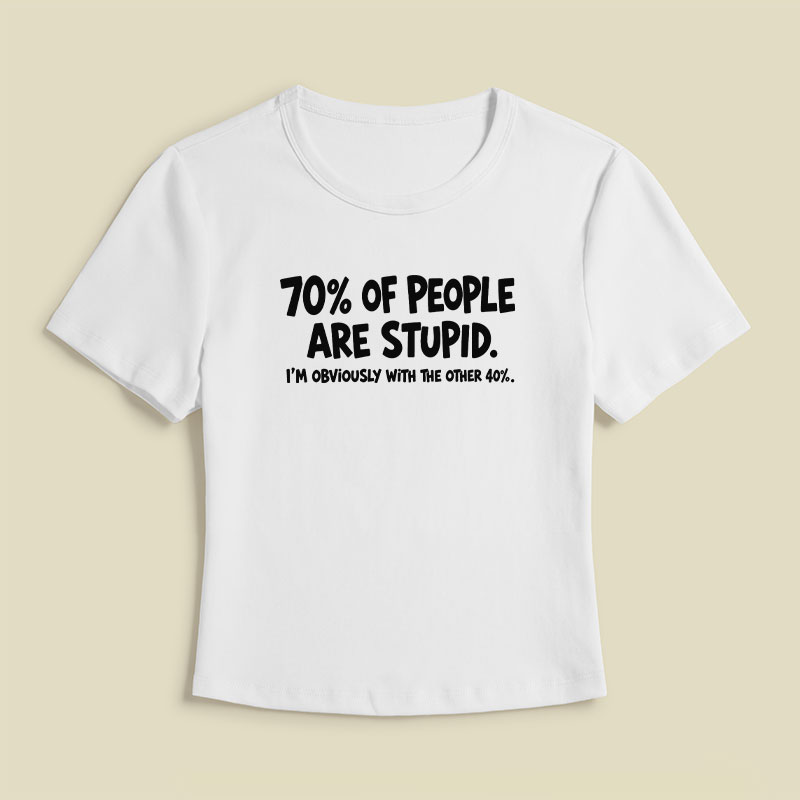 70 Percent Of People Are Stupid Geek Baby Tee