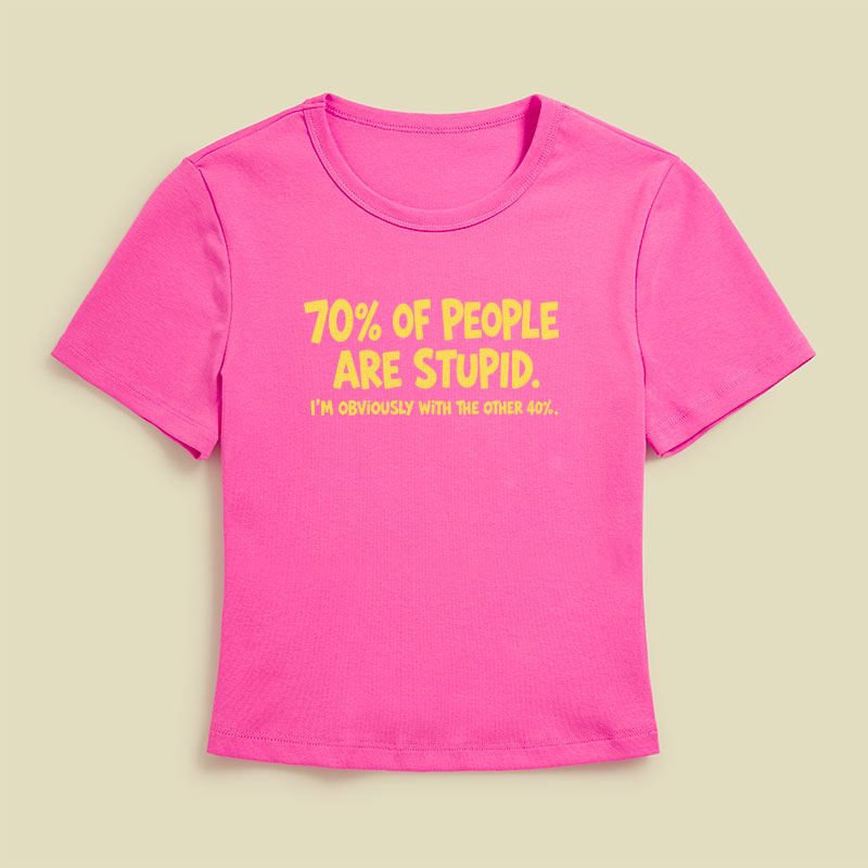 70 Percent Of People Are Stupid Geek Baby Tee