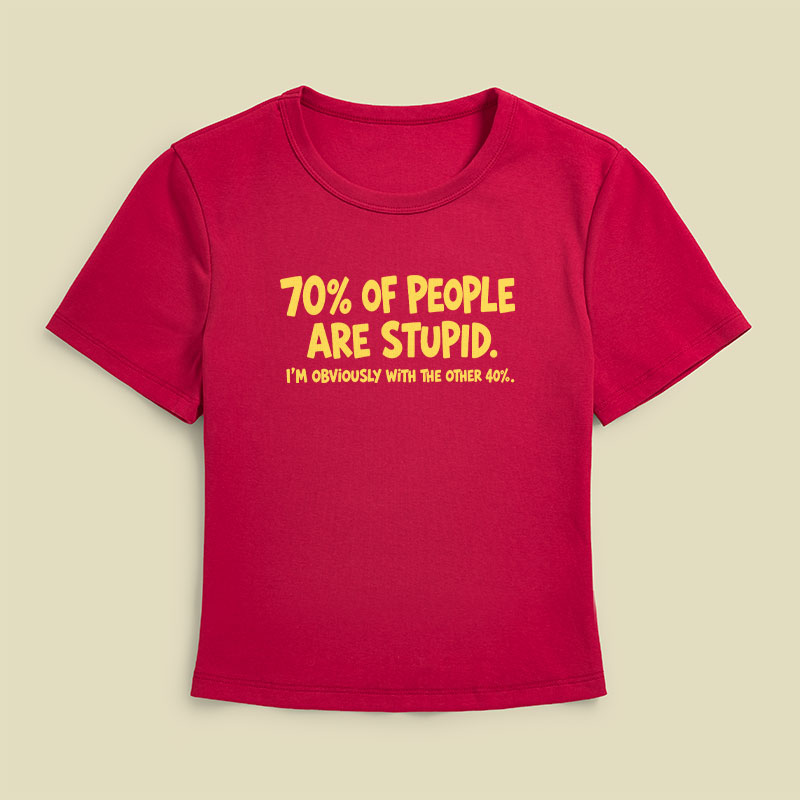 70 Percent Of People Are Stupid Geek Baby Tee